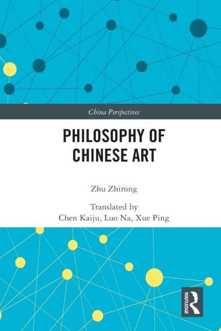 Philosophy of Chinese Art - Zhu Zhirong