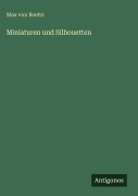 Cover-Bild zum Titel 'Miniaturen und Silhouetten' von 'Max Von Boehn'