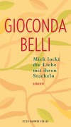Cover-Bild zum Titel 'Mich lockt die Liebe mit ihren Stacheln' von 'Gioconda Belli'