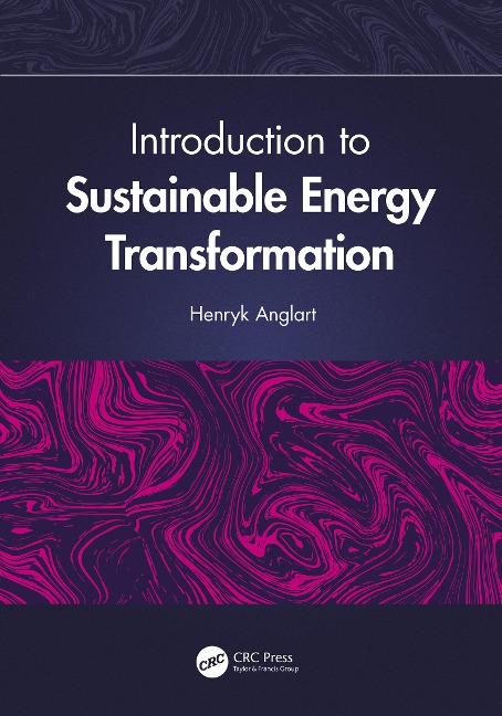 Introduction to Sustainable Energy Transformation - Henryk Anglart