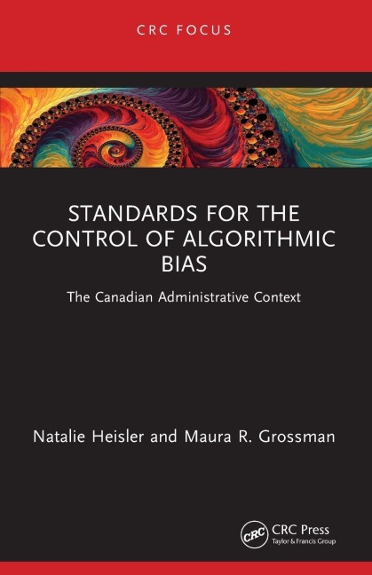Standards for the Control of Algorithmic Bias - Natalie Heisler, Maura R. Grossman