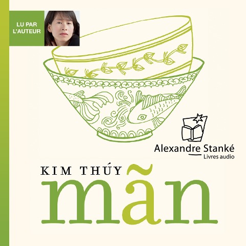 Mãn - Kim Thúy, Alexandre Stanké