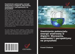 Cover-Bild zum Titel 'Uwolnienie potencja¿u energii wiatrowej w Algierii: Wyzwania, mo¿liwo¿ci i perspektywy na przysz¿o¿¿' von 'Foued Chabane'