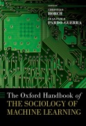Cover-Bild zum Titel 'The Oxford Handbook of the Sociology of Machine Learning' von 'Juan Pablo Pardo-Guerra'