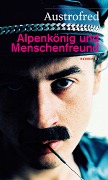 Cover-Bild zum Titel 'Alpenkönig und Menschenfreund' von 'Austrofred'