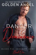 Cover-Bild zum Titel 'Danger and Dominance (Black Fox Security Doms, #1)' von 'Golden Angel'