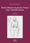 Cover-Bild zum Titel 'Henry Moore e le piccole Veneri. Arte e identità umana' von 'Francesca Romana Borruso'