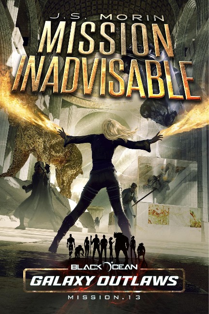 Mission Inadvisable (Black Ocean: Galaxy Outlaws, #13) - J. S. Morin