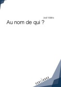 Cover-Bild zum Titel 'Au nom de qui ?' von 'José Valéro'