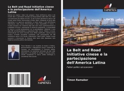 Cover-Bild zum Titel 'La Belt and Road Initiative cinese e la partecipazione dell'America Latina' von 'Timon Ramaker'