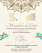 Mandala di gatti | Libro da colorare per gli amanti dei gatti | Disegni unici di gattini | Regalo ideale - Animart Publishing House