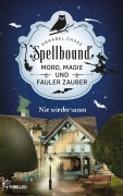 Cover-Bild zum Titel 'Spellbound - Nie wieder untot' von 'Annabel Chase'
