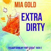 Cover-Bild zum Titel 'Extra Dirty (Ein Cozy-Krimi mit Ruby Steele ¿ Buch 2)' von 'Mia Gold'
