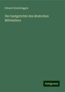 Die Gastgerichte des deutschen Mittelalters - Eduard Osenbrüggen