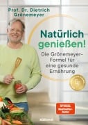 Cover-Bild zum Titel 'Natürlich genießen!' von 'Dietrich Grönemeyer'