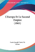 L'Europe Et Le Second Empire (1865) - Louis Joseph Marie De Carne