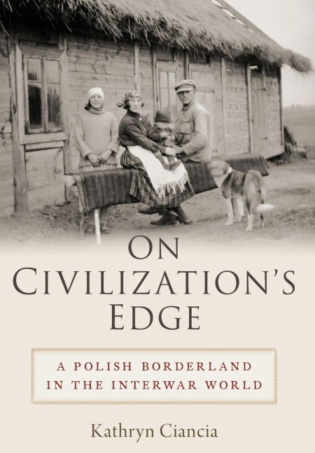 On Civilization's Edge - Kathryn Ciancia