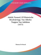 Cover-Bild zum Titel 'Adelyk Tooneel, Of Historische Beschrijvinge, Van Allerley Trappen Van Adeldom (1673)' von 'Thomas De Rouck'