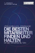 Cover-Bild zum Titel 'Die besten Mitarbeiter finden und halten' von 'Jörg Knoblauch, Jürgen Kurz'