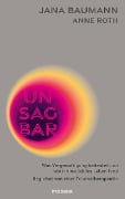Cover-Bild zum Titel 'Unsagbar' von 'Jana Baumann, Anne Roth'