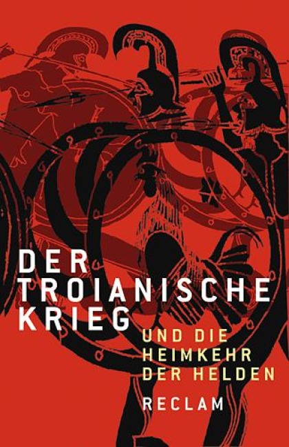 Der Troianischer Krieg und die Heimkehr der Helden - 