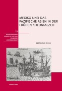 Cover-Bild zum Titel 'Mexiko und das pazifische Asien in der frühen Kolonialzeit' von 'Berthold Riese'