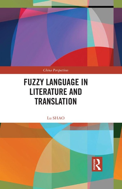 Fuzzy Language in Literature and Translation - Lu Shao