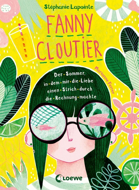 Fanny Cloutier (Band 3) - Der Sommer, in dem mir die Liebe einen Strich durch die Rechnung machte - Stéphanie Lapointe