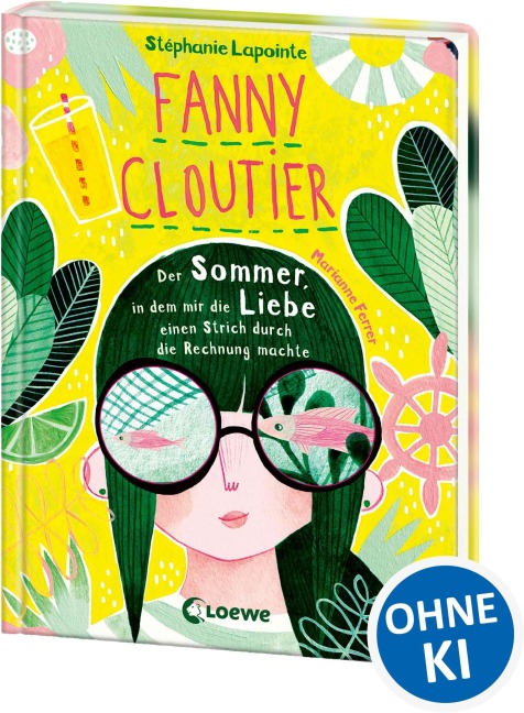 Fanny Cloutier (Band 3) - Der Sommer, in dem mir die Liebe einen Strich durch die Rechnung machte - Stéphanie Lapointe