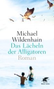 Cover-Bild zum Titel 'Das Lächeln der Alligatoren' von 'Michael Wildenhain'