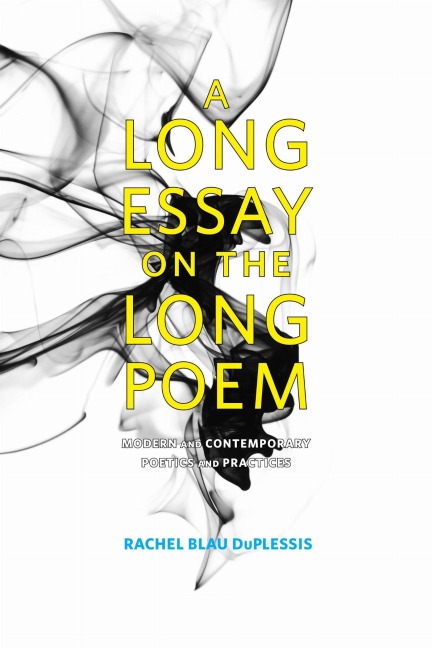 A Long Essay on the Long Poem - Rachel Blau Duplessis
