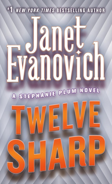 Twelve Sharp - Janet Evanovich