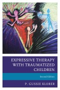 Cover-Bild zum Titel 'Expressive Therapy with Traumatized Children' von 'P. Gussie Klorer'
