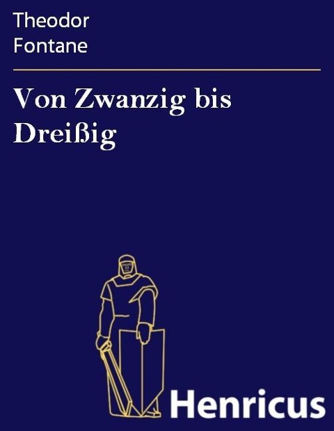 Von Zwanzig bis Dreißig - Theodor Fontane