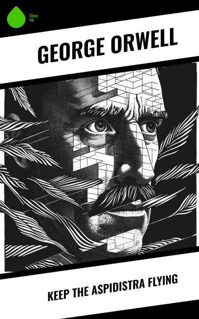 Keep the Aspidistra Flying - George Orwell