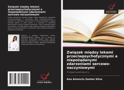 Cover-Bild zum Titel 'Zwi¿zek mi¿dzy lekami przeciwpsychotycznymi a niepo¿¿danymi zdarzeniami sercowo-naczyniowymi' von 'Ana Amancio Santos Silva'