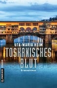 Toskanisches Blut - Uta-Maria Heim