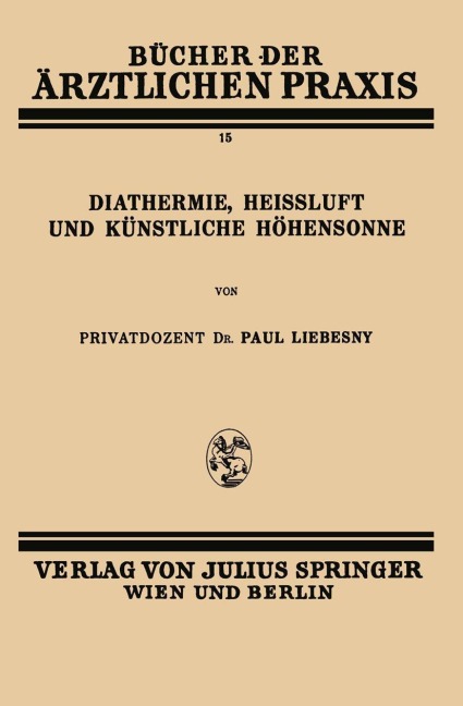 Diathermie, Heissluft und Künstliche Höhensonne - Paul Liebesny