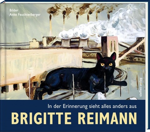 Brigitte Reimann - In der Erinnerung sieht alles anders aus - Brigitte Reimann