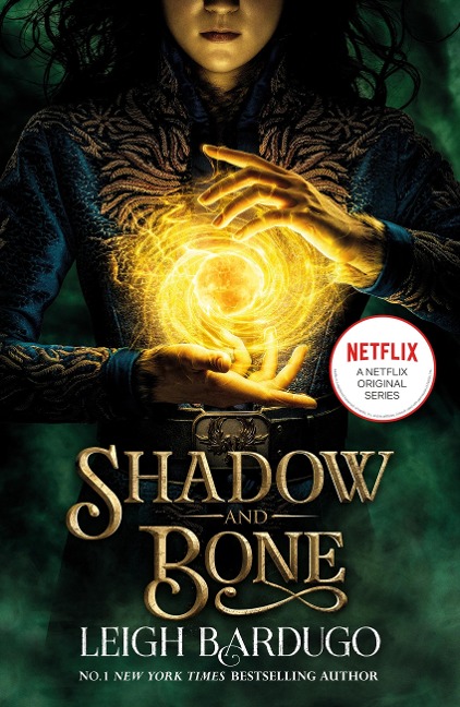 Shadow and Bone: Now a Netflix Original Series - Leigh Bardugo