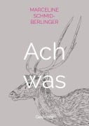 Cover-Bild zum Titel 'Ach was' von 'Marceline Schmid-Berlinger'