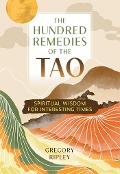 Cover-Bild zum Titel 'The Hundred Remedies of the Tao' von 'Gregory Ripley'