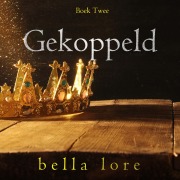 Cover-Bild zum Titel 'Gekoppeld (Boek Twee)' von 'Bella Lore'