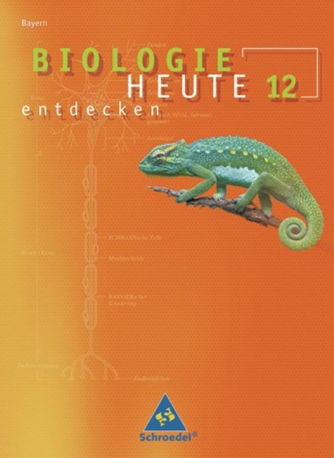 Biologie heute entdecken 12. Schülerband. Bayern - 
