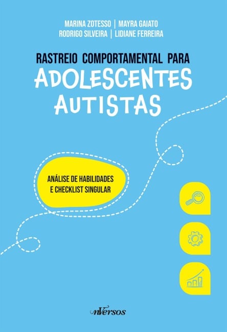 Rastreio comportamental para adolescentes autistas - Mayra Gaiato, Rodrigo Silveira, Marina Zotesso, Lidiane Ferreira