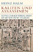 Cover-Bild zum Titel 'Kalifen und Assassinen' von 'Heinz Halm'