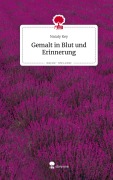 Cover-Bild zum Titel 'Gemalt in Blut und Erinnerung. Life is a Story - story.one' von 'Nataly Key'