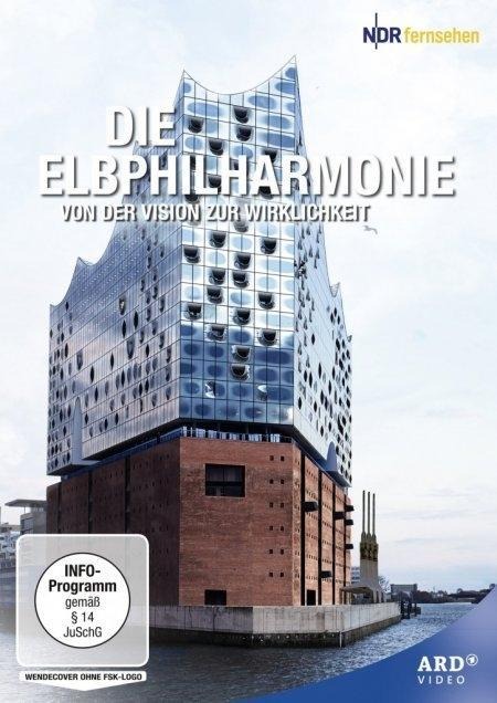 Die Elbphilharmonie - Von der Vision zur Wirklichkeit - 