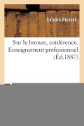 Cover-Bild zum Titel 'Sur le bronze, conférence' von 'Sylvain Périssé'