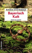 Bayerisch Kalt - Manfred Faschingbauer